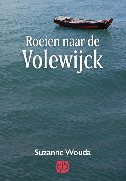 Roeien naar de Volewijck, Suzanne Wouda - Gebonden - 9789036433396
