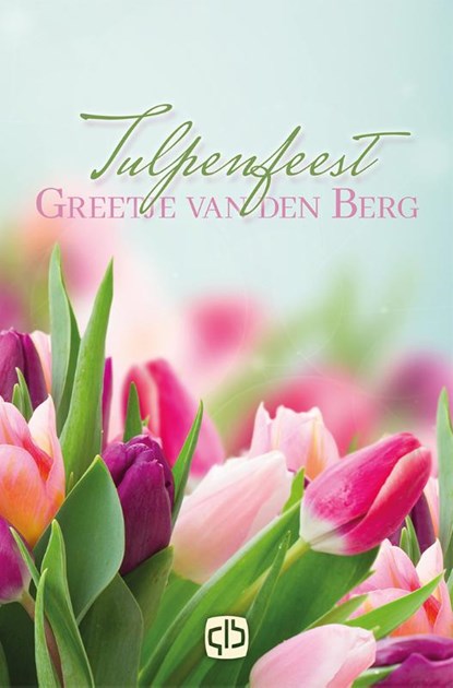 Tulpenfeest, Greetje van den Berg - Gebonden - 9789036433501