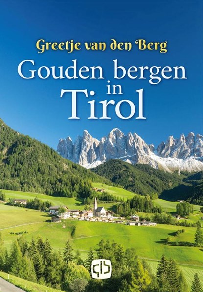 Gouden bergen in Tirol, Greetje van den Berg - Gebonden - 9789036433716
