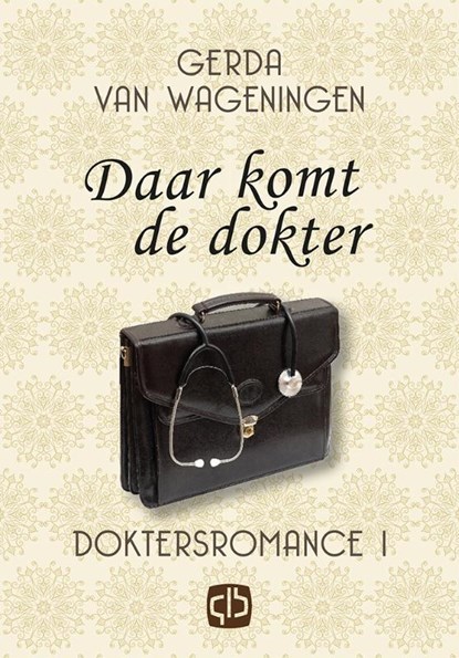 Daar komt de dokter, Gerda van Wageningen - Gebonden - 9789036433747