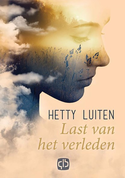 Last van het verleden, Hetty Luiten - Gebonden - 9789036434263