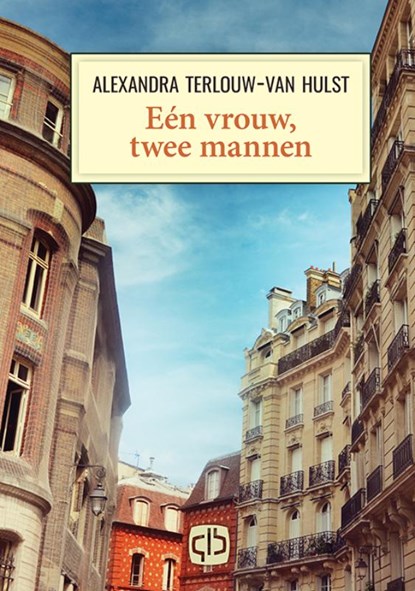 Eén vrouw, twee mannen, Alexandra Terlouw-van Hulst - Gebonden - 9789036434270