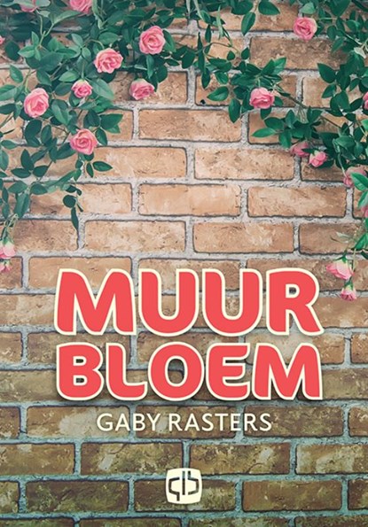Muurbloem, Gaby Rasters - Gebonden - 9789036434898