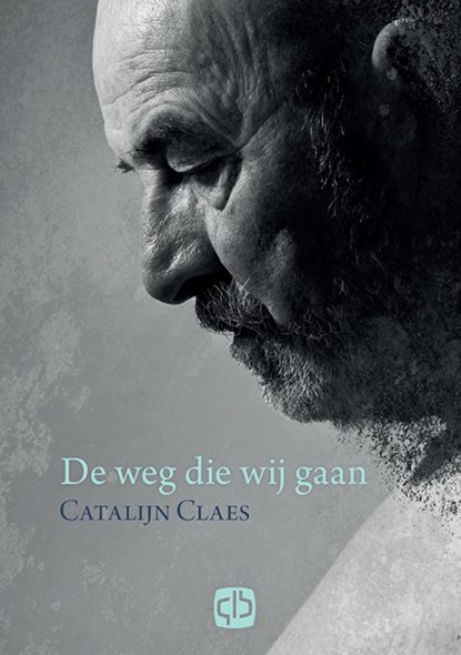 De weg die wij gaan, Catalijn Claes - Gebonden - 9789036435048