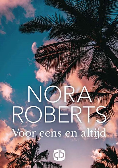 Voor eens en altijd, Nora Roberts - Gebonden - 9789036435680