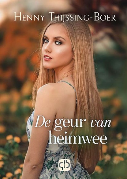 De geur van heimwee, Henny Thijssing-Boer - Gebonden - 9789036436120