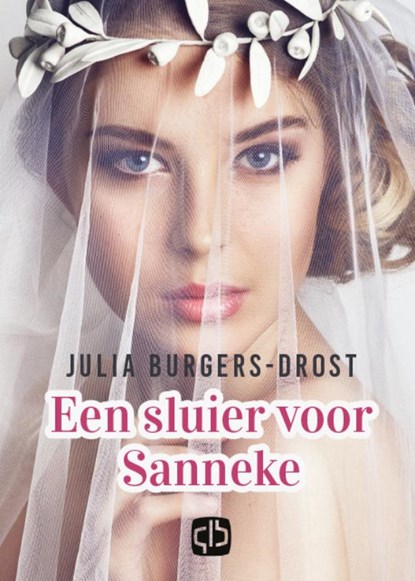 Een sluier voor Sanneke, Julia Burgers-Drost - Gebonden - 9789036437387
