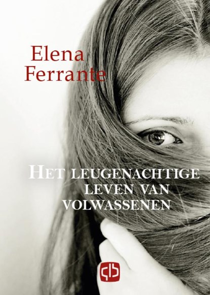 Het leugenachtige leven van volwassenen, Elena Ferrante - Gebonden - 9789036437493