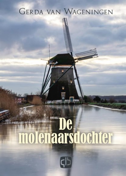 De Molenaarsdochter, Gerda van Wageningen - Gebonden - 9789036437837