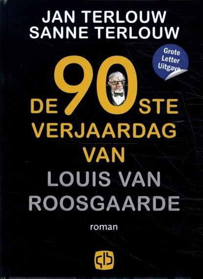 De 90e verjaardag van Louis van Roosgaarde, Jan Terlouw ; Sanne Terlouw - Gebonden - 9789036438919