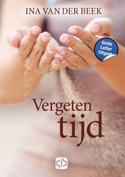 Vergeten tijd, Ina van der Beek - Gebonden - 9789036439091