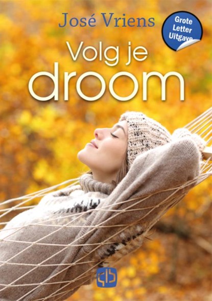 Volg je droom, José Vriens - Gebonden - 9789036439183