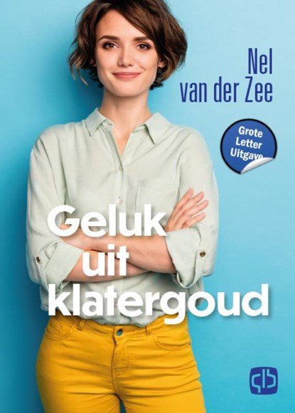 Geluk uit klatergoud, Nel van der Zee - Gebonden - 9789036439275