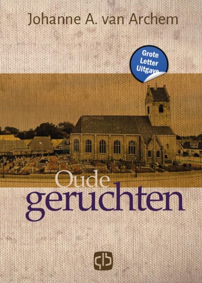 Oude geruchten, Johanne A. van Archem - Gebonden - 9789036439435