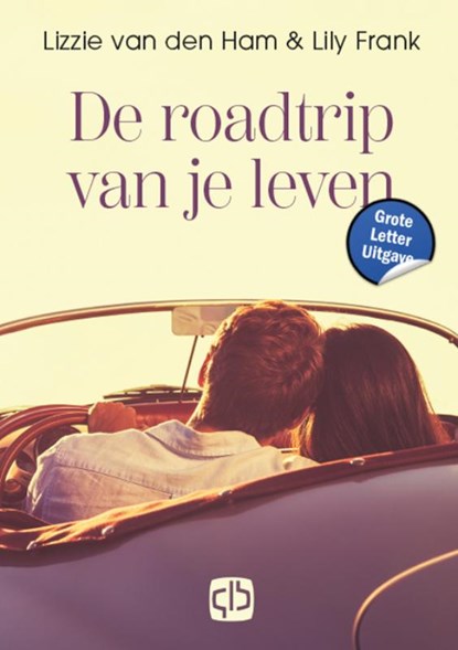 De roadtrip van je leven, Lizzie van den Ham ; Lily Frank - Gebonden - 9789036440141