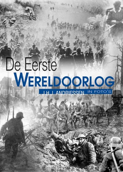 De Eerste Wereldoorlog in foto's, J.H.J. Andriessen - Gebonden - 9789036614115