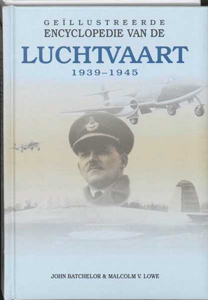 Geillustreerde Encyclopedie van de Luchtvaart 1940-1945, M.V. Lowe - Gebonden - 9789036616515