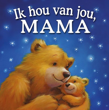 Ik hou van jou, mama, Melanie Joyce - Gebonden - 9789036634281