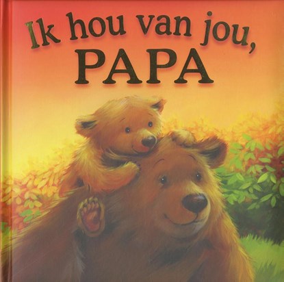 Ik hou van jou, papa, Melanie Joyce - Gebonden - 9789036634298