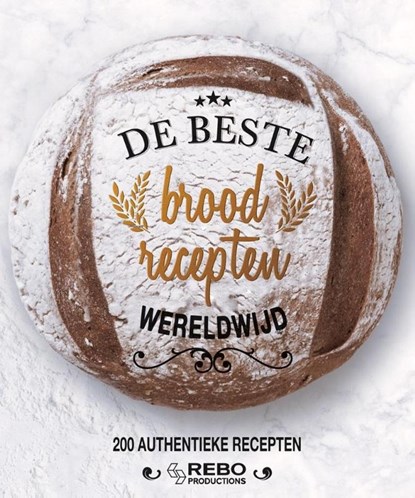 De beste broodrecepten wereldwijd, niet bekend - Gebonden - 9789036634779