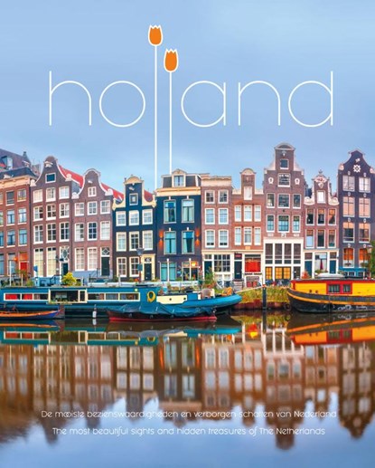 Holland, Karen Groeneveld ; Saskia van Iperen ; Joyce Koster ; Nelly de Zwaan - Gebonden - 9789036635721