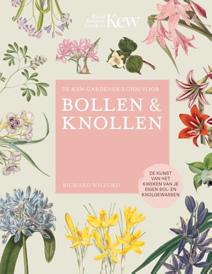 De Kew Gardener's gids voor Bollen & Knollen, Richard Wilford - Gebonden - 9789036639255