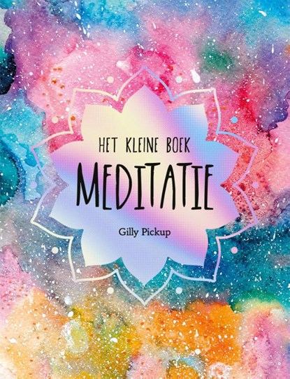 Het kleine boek meditatie, Gilly Pickup - Gebonden - 9789036640138