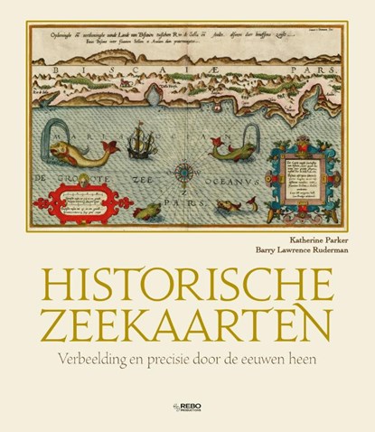 Historische zeekaarten, Katherine Parker ; Barry Lawrence Ruderman - Gebonden - 9789036643436
