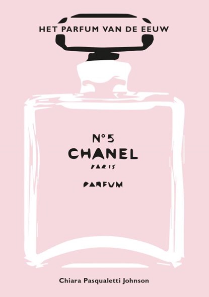 Chanel No. 5, Chiara Pasqualetti Johnson - Gebonden - 9789036644105