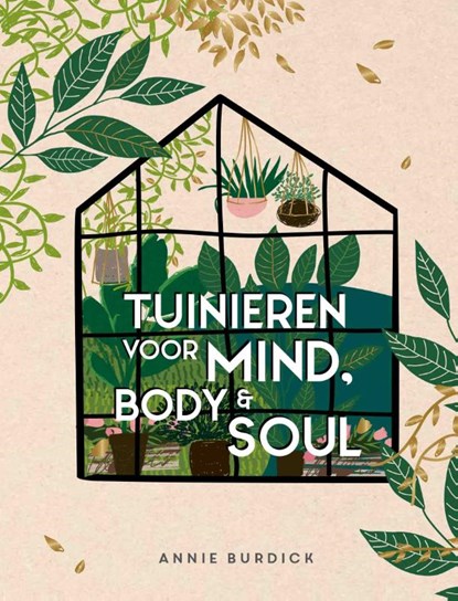 Tuinieren voor mind, body & soul, Annie Burdick - Gebonden - 9789036645492
