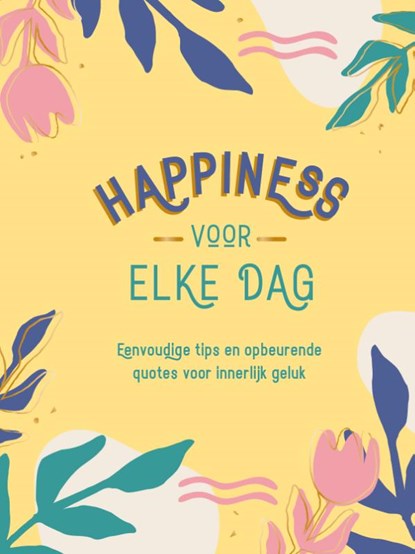 Happiness voor elke dag, TEXTCASE,  Deventer - Gebonden - 9789036645607