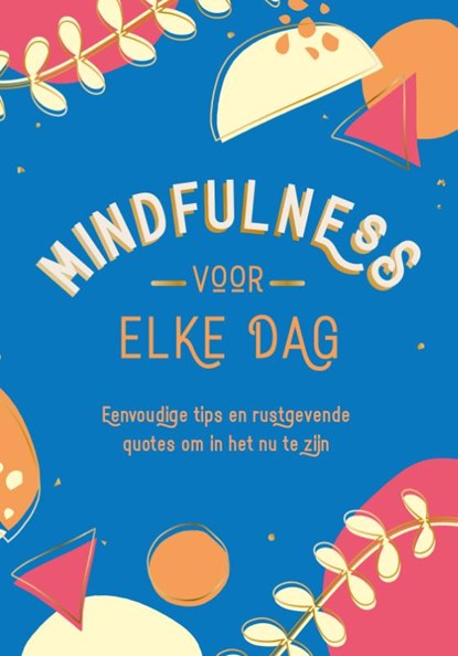 Mindfulness voor elke dag, Gilly Pickup - Gebonden - 9789036645638