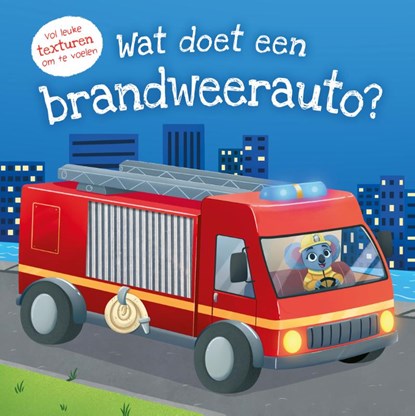 Wat doet een brandweerauto?, Daisy Edwards - Gebonden - 9789036647892