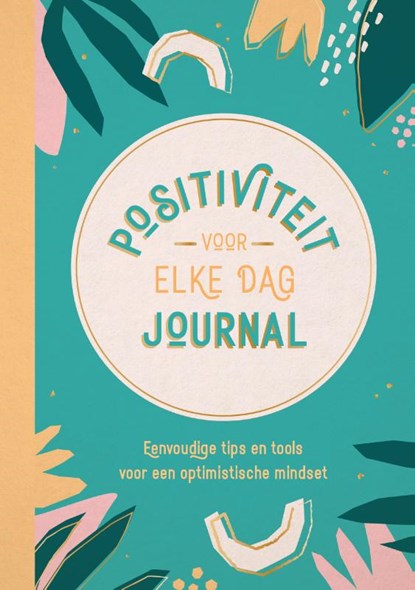 Positiviteit voor elke dag journal, Elanor Clarke ; Holly Brook-Piper - Paperback - 9789036648103