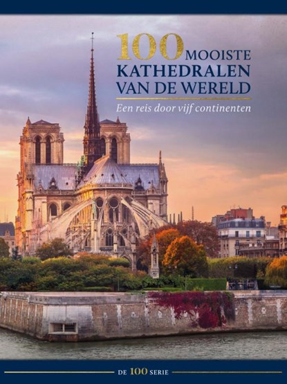 100 mooiste kathedralen van de wereld, Rolf Schneider ; Anne Benthues ; Arno Rattay - Gebonden - 9789036648738