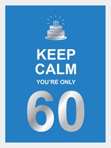 Keep calm you're only 60 -  - 9789036651400