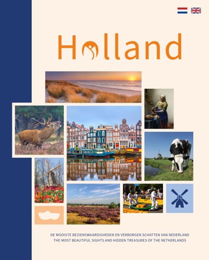 Holland, Karen Groeneveld ; Saskia van Iperen ; Joyce Koster ; Nelly de Zwaan - Gebonden - 9789036652018