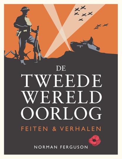 De Tweede Wereldoorlog: feiten & verhalen, Norman Ferguson - Gebonden - 9789036652599