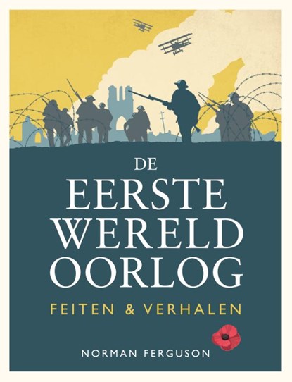 De Eerste Wereldoorlog: feiten & verhalen, Norman Ferguson - Gebonden - 9789036652605