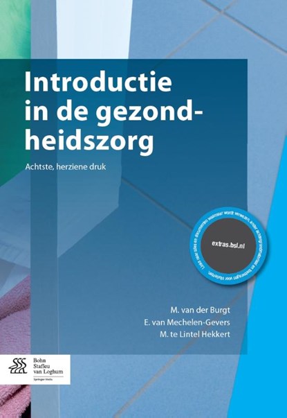 Introductie in de gezondheidszorg, M. van der Burgt ; E. van Mechelen-Gevers ; M. te Lintel Hekkert - Paperback - 9789036802888