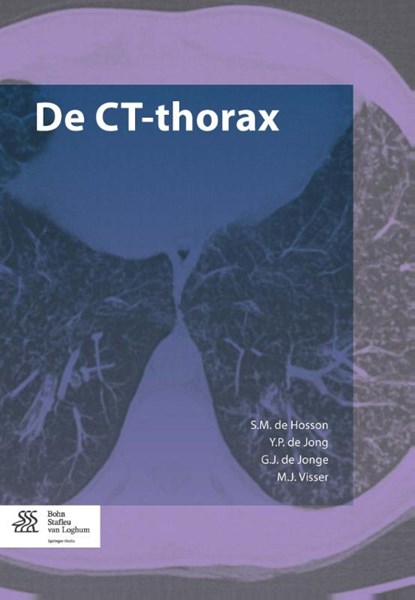 De CT-thorax, S.M. de Hosson ; Y.P. de Jong ; G.J. de Jonge ; M.J. Visser - Paperback - 9789036803656