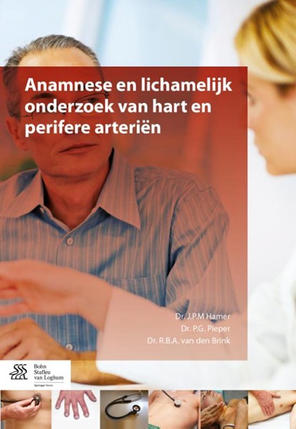 Anamnese en lichamelijk onderzoek van hart en perifere arterien, J.P.M. Hamer ; P.G. Pieper ; R.B.A. van den Brink - Paperback - 9789036804585
