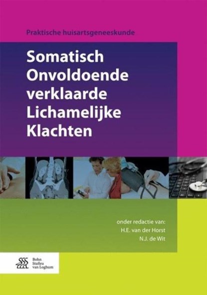 Somatisch onvoldoende verklaarde lichamelijke klachten, H.E. van der Horst ; N.J. de Wit - Gebonden - 9789036806381