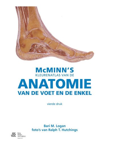 McMinn's Kleurenatlas van de anatomie van de voet en van de enkel, Bari M. Logan ; Anand M. Sardesai ; Sachin Daivajna ; A.H.N. Robinson - Gebonden - 9789036806732