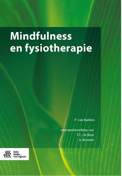 Mindfulness en fysiotherapie, P. van Burken ; T.C. de Boer ; G. Browne - Paperback - 9789036806985