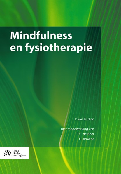 Mindfulness en fysiotherapie, P. van Burken ; T.C. de Boer ; G. Browne - Ebook - 9789036806992