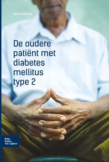 De oudere patiënt met diabetes mellitus type 2, Roelf Holtrop - Paperback - 9789036807265