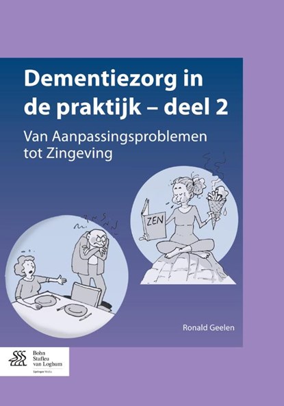 Dementiezorg in de praktijk deel 2, van aanpassingsproblemen tot zingeving, Ronald Geelen - Paperback - 9789036807715