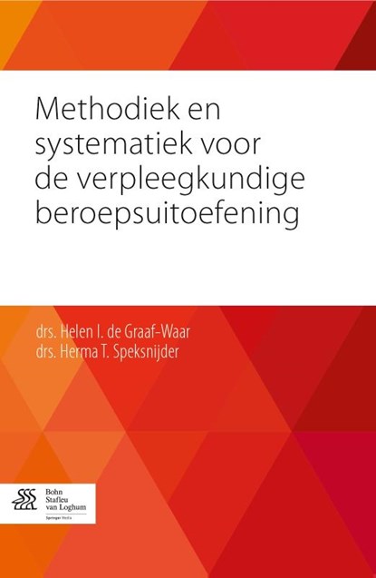Methodiek en systematiek voor de verpleegkundige beroepsuitoefening, Helen I. de Graaf- Waar ; Herma T. Speksnijder - Paperback - 9789036808477
