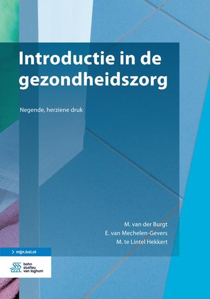 Introductie in de gezondheidszorg, M. van der Burgt ; E. van Mechelen-Gevers ; M. te Lintel Hekkert - Paperback - 9789036808682